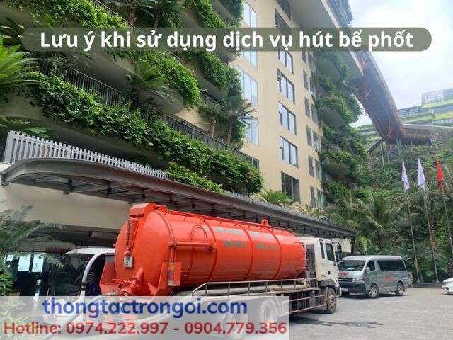 Các lưu ý khi sử dụng dịch vụ hút bể phốt tại Hà Nội