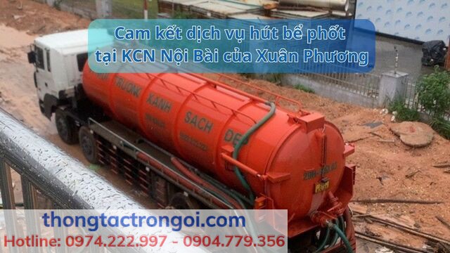 Cam kết dịch vụ hút bể phốt tại KCN Nội Bài của Xuân Phương