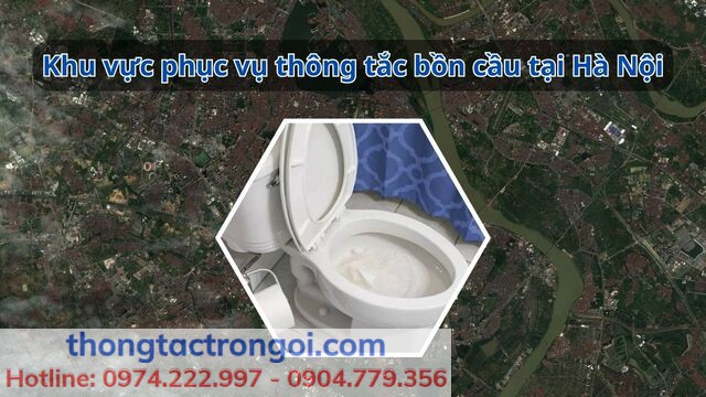 Khu vực phục vụ thông tắc bồn cầu tại Hà Nội