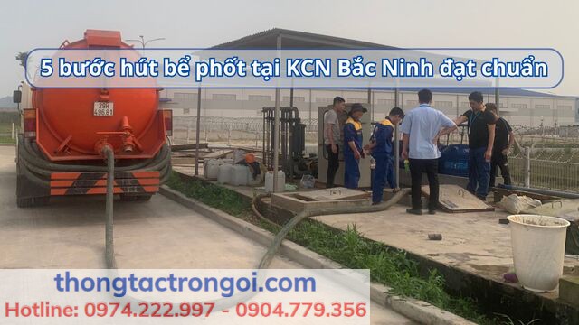 Quy trình 5 bước hút bể phốt tại KCN Bắc Ninh