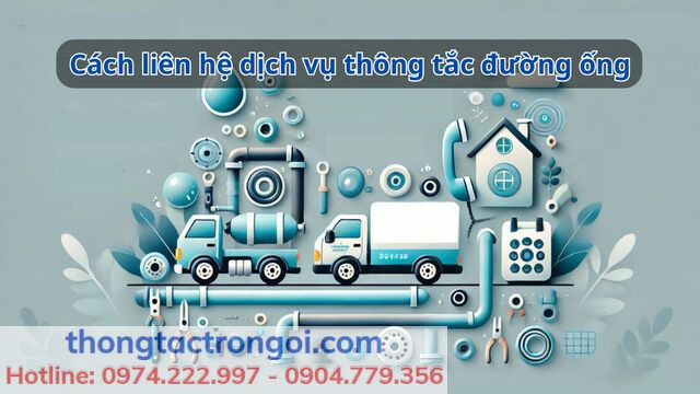 Phương pháp liên hệ và yêu cầu dịch vụ thông tắc đường ống nước