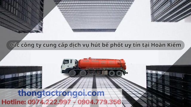 Những công ty cung cấp dịch vụ hút bể phốt uy tín tại Hoàn Kiếm