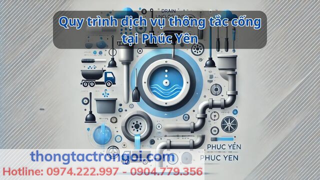 Quy trình thực hiện dịch vụ thông tắc cống tại Phúc Yên