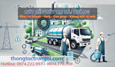 Hút bể phốt tại Hải Phòng uy tín đảm bảo chất lượng