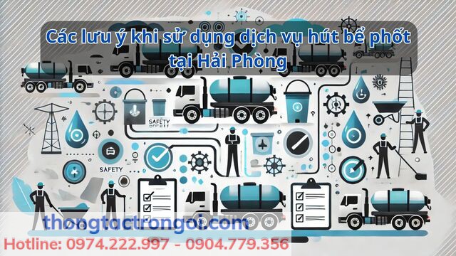 Lưu ý khi sử dụng dịch vụ hút bể phốt tại Hải Phòng