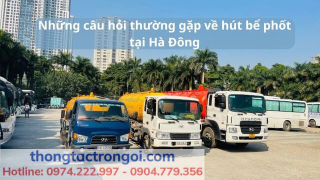 Các câu hỏi về hút bể phốt tại Hà Đông