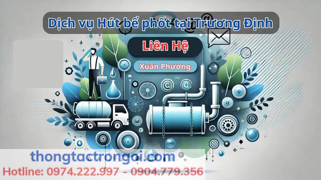 Thông tin Liên hệ dịch vụ hút bể phốt tại Trương Định