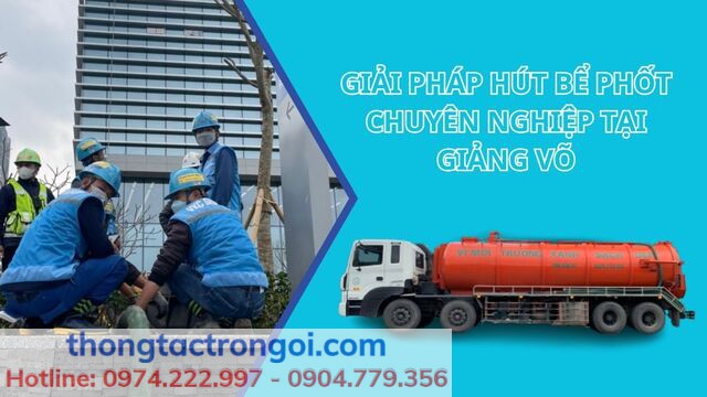 Các dịch vụ hút bể phốt chuyên nghiệp tại Giảng Võ