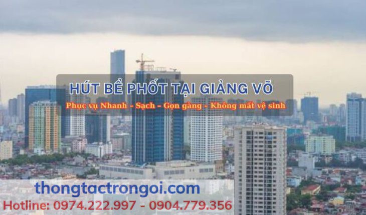 Dịch vụ hút bể phốt tại Giảng Võ nhanh chóng và triệt để