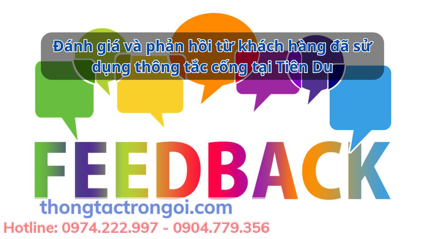 Feedback của khách hàng đã sử dụng thông tắc cống tại Tiên Du