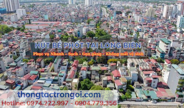 Địa bàn hút bể phốt tại quận Long Biên